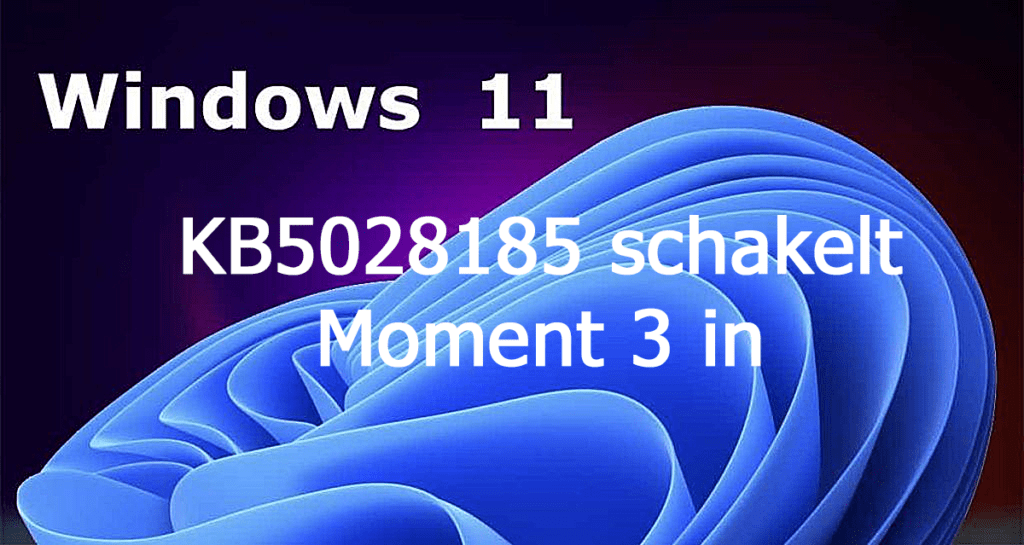 Windows 11 Kb5028185 Schakelt Moment 3 in