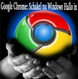 Google Chrome: Schakel nu Windows Hallo in