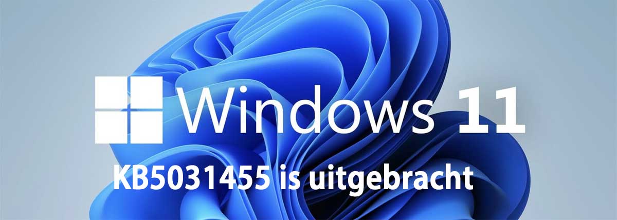 Update Windows 11 Kb5031455 is Uitgebracht