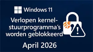 Windows 11 blokkeert oude, niet‑ondertekende drivers